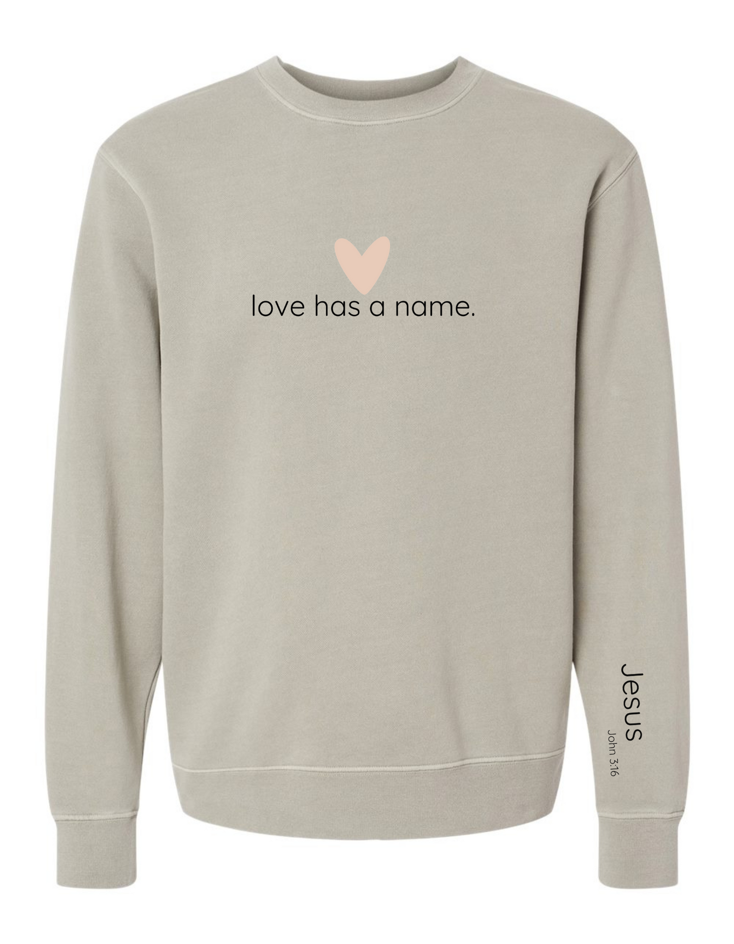 Love Has a Name John 3:16 Crewneck with print on the inner wrist